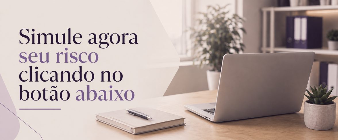Simule agora seu risco